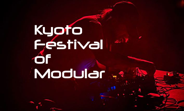 5/23-24 KYOTO FESTIVAL OF MODULAR 2015